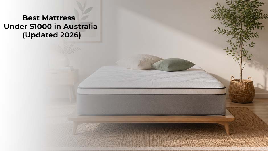 Best affordable mattress under $1000 in modern Australian bedroom